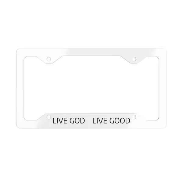 Metal White License Plate Frame LIVE GOD LIVE GOOD TM