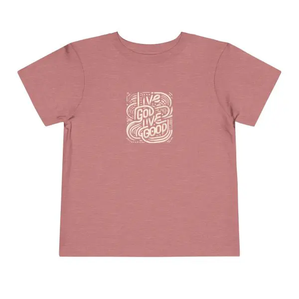 Toddler Short Sleeve Tee LIVE GOD LIVE GOOD TM - Image 4