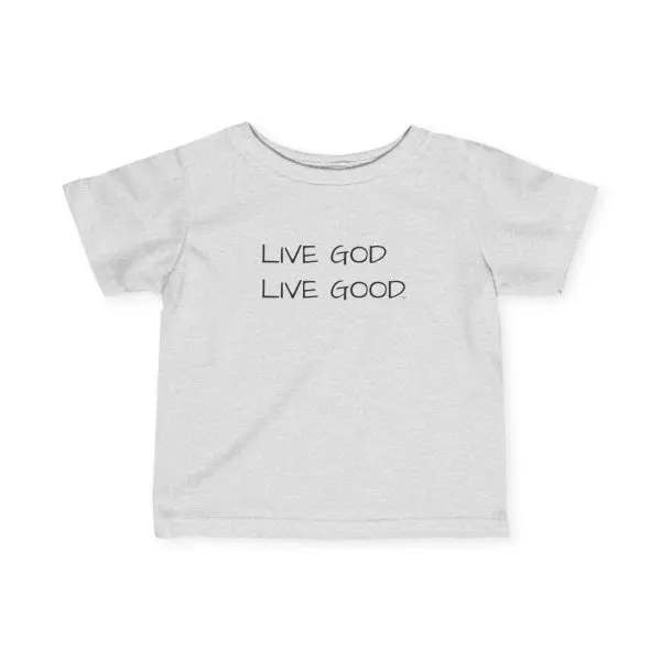 Infant Fine Jersey Tee LIVE GOD LIVE GOOD Black Letters TM - Image 5