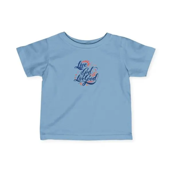 Infant Fine Jersey Tee LIVE GOD LIVE GOOD TM - Image 2