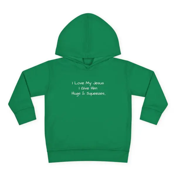 I Love My Jesus I Give Him Hugs & Squeezes Toddler Pullover Fleece Hoodie TM - Image 10