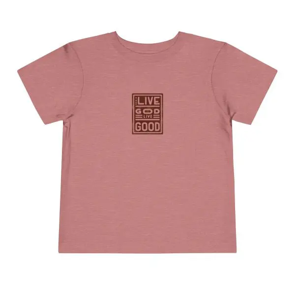 Toddler Short Sleeve Tee LIVE GOD LIVE GOOD TM - Image 7
