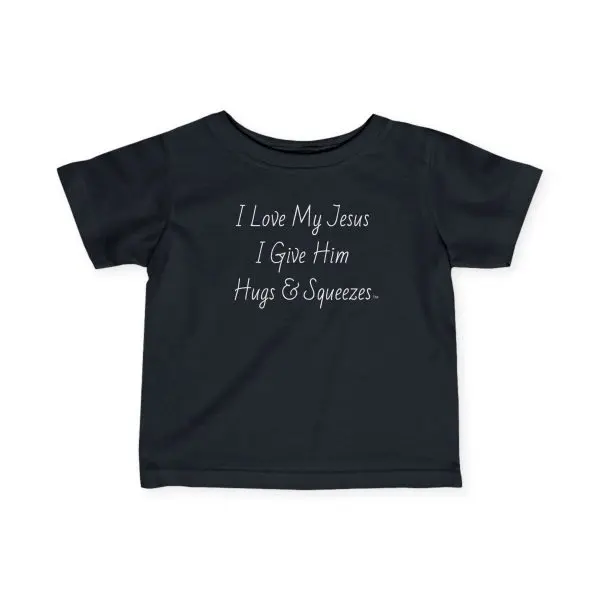 Infant Fine Jersey Tee I Love My Jesus I Give Him Hugs & Squeezes White Letters TM - Image 9