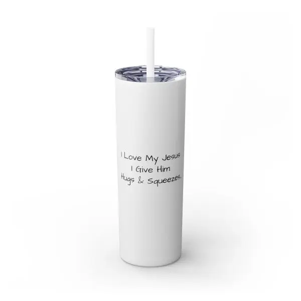 Cup Skinny Tumbler with Straw, 20oz I Love My Jesus I Give Him Hugs & Squeezes TM - Image 15