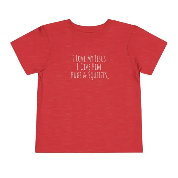 I Love My Jesus I Give Him Hugs & Squeezes Toddler Short Sleeve Tee White Letters TM - Image 16