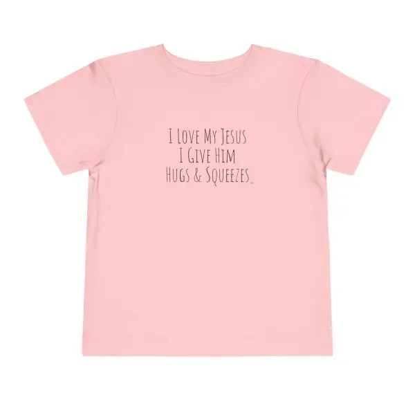 I Love My Jesus I Give Him Hugs & Squeezes Toddler Short Sleeve Tee Black Letters TM - Image 7