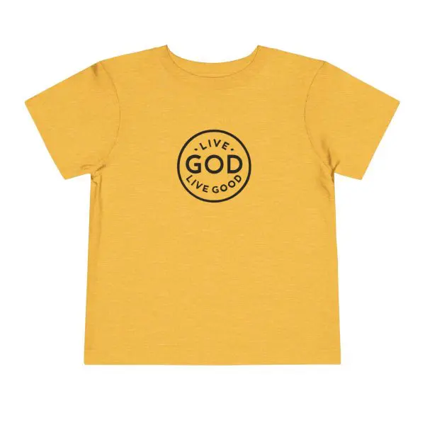 Toddler Short Sleeve Tee LIVE GOD LIVE GOOD TM - Image 7