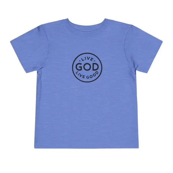 Toddler Short Sleeve Tee LIVE GOD LIVE GOOD TM - Image 11