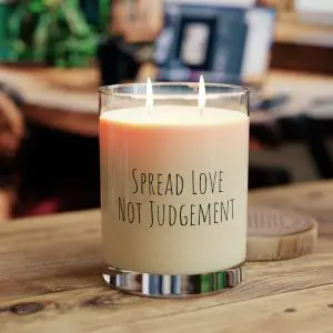 Scented Candle - Full Glass, 11oz Spread Love Not Judgement TM