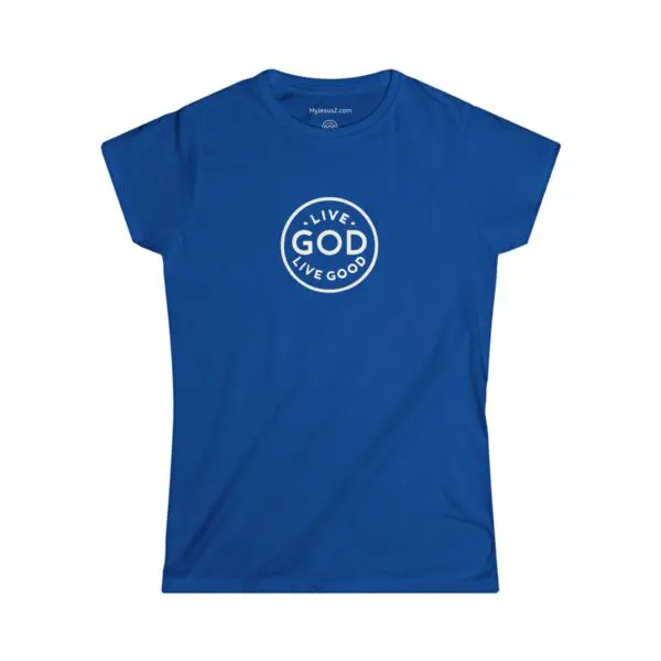 The Women's Softstyle Tee LIVE GOD LIVE GOOD w/ White Letters TM - Image 16