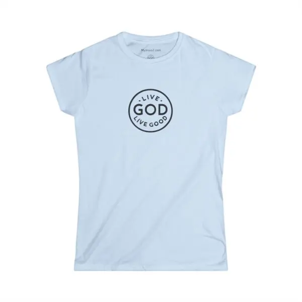 The Women's Softstyle Tee LIVE GOD LIVE GOOD w/ Black Letters TM - Image 13