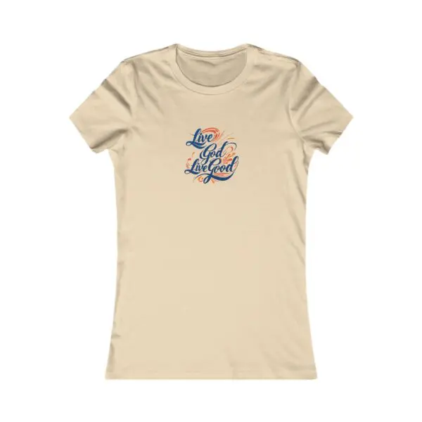 The Women's Favorite Tee LIVE GOD LIVE GOOD TM - Image 3