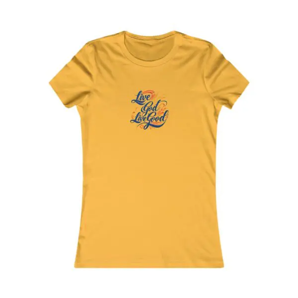 The Women's Favorite Tee LIVE GOD LIVE GOOD TM - Image 7