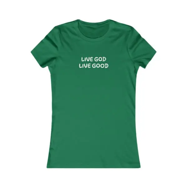 The Women's Favorite Tee LIVE GOD LIVE GOOD TM - Image 9