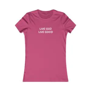 The Women's Favorite Tee LIVE GOD LIVE GOOD TM