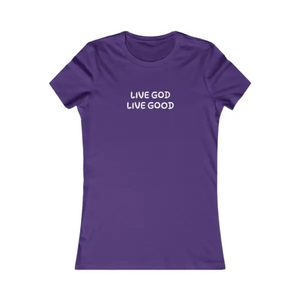 The Women's Favorite Tee LIVE GOD LIVE GOOD TM - Image 13