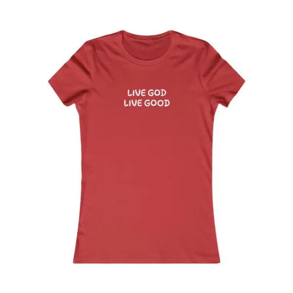 The Women's Favorite Tee LIVE GOD LIVE GOOD TM - Image 17