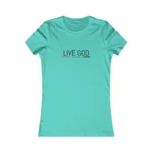 The Women's Favorite Tee LIVE GOD LIVE GOOD TM