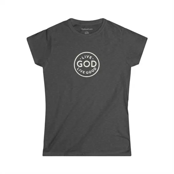 The Women's Softstyle Tee LIVE GOD LIVE GOOD w/ White Letters TM - Image 13