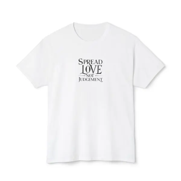Spread Love Not Judgement Unisex HD Cotton T-shirt TM - Image 4
