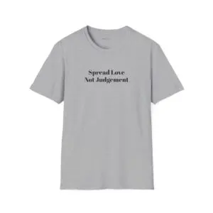 Spread Love Not Judgement Unisex Softstyle T-Shirt TM
