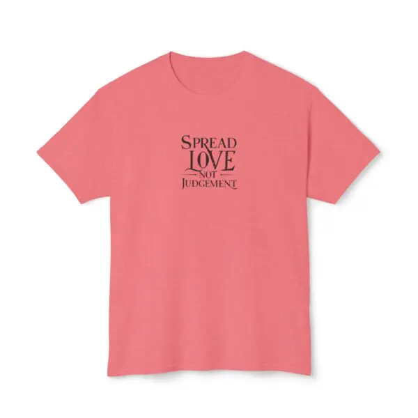 Spread Love Not Judgement Unisex HD Cotton T-shirt TM - Image 25