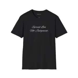 Spread Love Not Judgement Unisex Softstyle T-Shirt TM