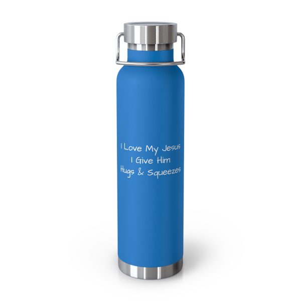 Copper Vacuum Insulated Bottle, 22oz I Love My Jesus I Give Him Hugs & Squeezes White Letters TM - Image 37