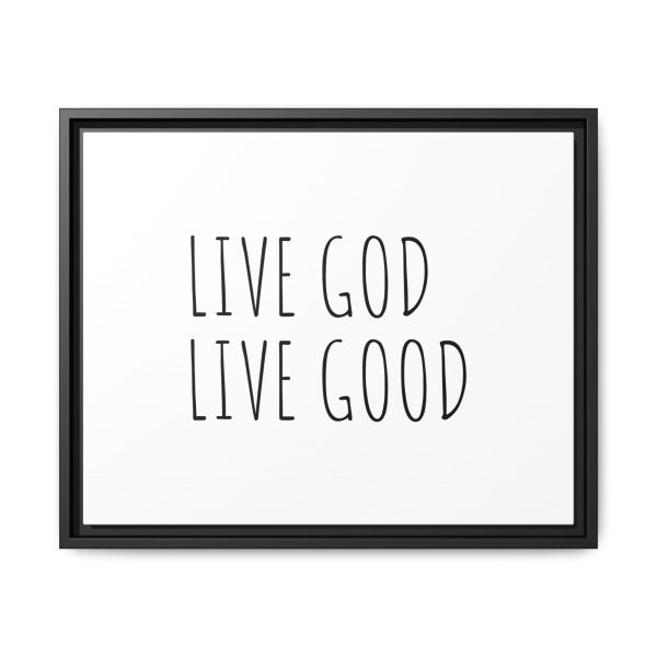 Matte Canvas, Black Frame LIVE GOD LIVE GOOD TM - Image 13