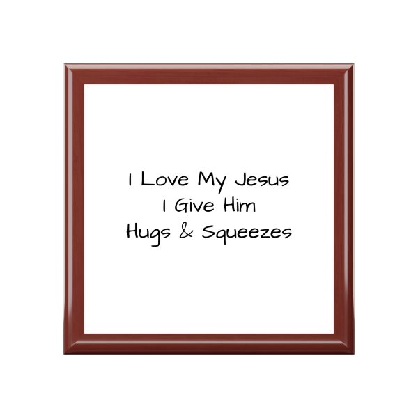 Jewelry Box I Love My Jesus I Give Him hugs & Squeezes TM - Image 8