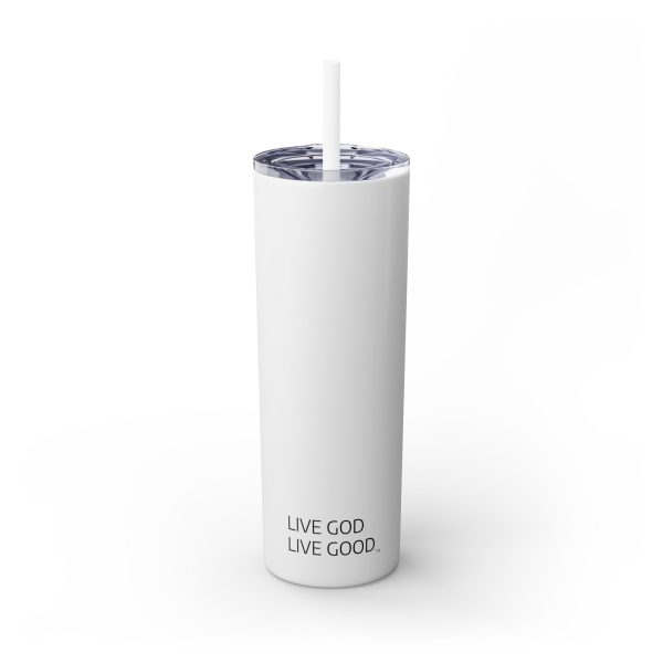 Cup Skinny Tumbler with Straw, 20oz LIVE GOD LIVE GOOD TM - Image 118