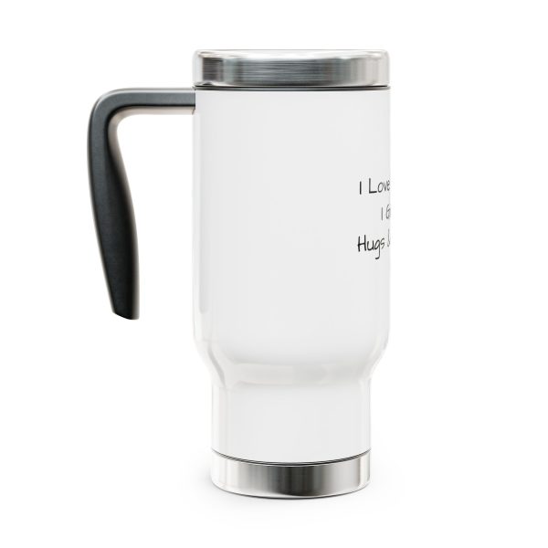 Cup Stainless Steel Travel Mug with Handle, 14oz I Love My Jesus I Give Him Hugs & Squeezes TM - Image 3