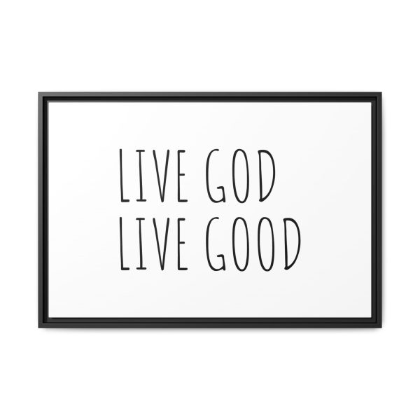 Matte Canvas, Black Frame LIVE GOD LIVE GOOD TM - Image 21