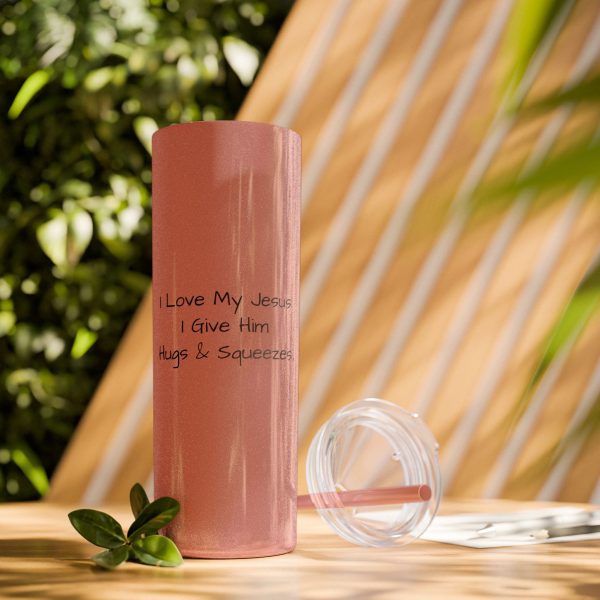 Cup Skinny Tumbler with Straw, 20oz I Love My Jesus I Give Him Hugs & Squeezes TM - Image 45