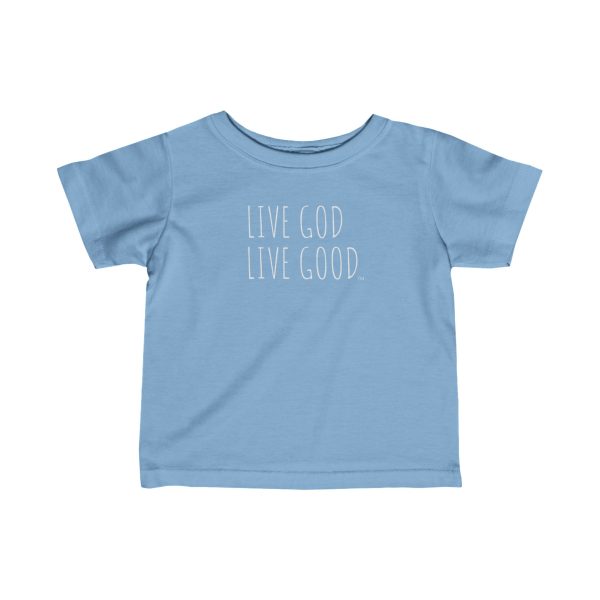 Infant Fine Jersey Tee LIVE GOD LIVE GOOD White Letters TM - Image 10