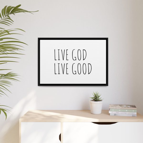 Matte Canvas, Black Frame LIVE GOD LIVE GOOD TM - Image 23