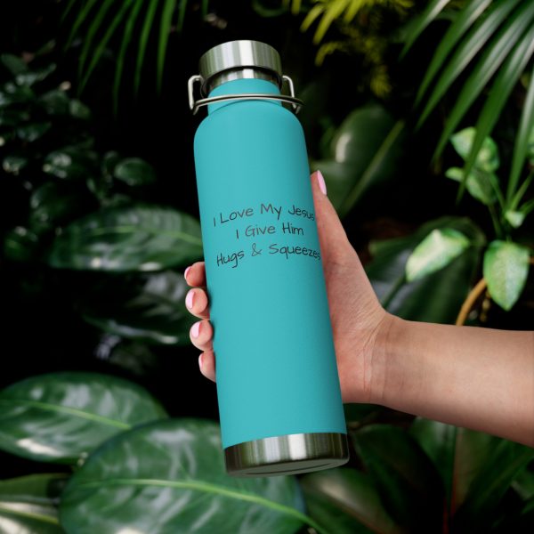 Copper Vacuum Insulated Bottle, 22oz I Love My Jesus I Give Him Hugs & Squeezes Black Letters TM