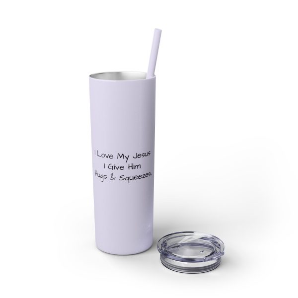 Cup Skinny Tumbler with Straw, 20oz I Love My Jesus I Give Him Hugs & Squeezes TM - Image 6