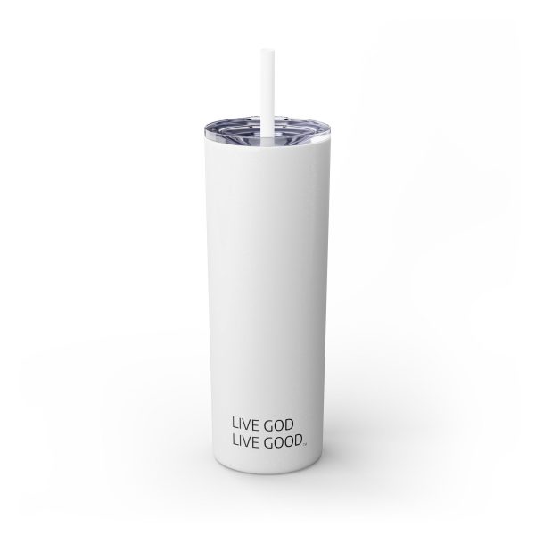 Cup Skinny Tumbler with Straw, 20oz LIVE GOD LIVE GOOD TM - Image 64