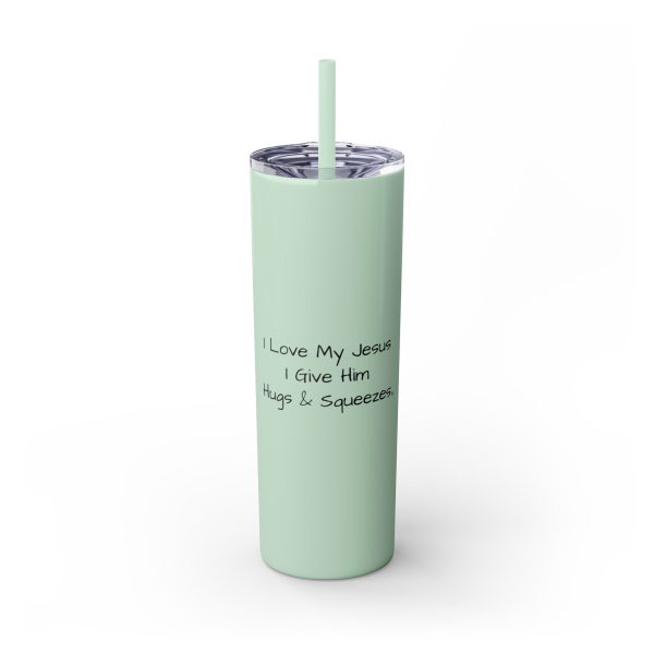 Cup Skinny Tumbler with Straw, 20oz I Love My Jesus I Give Him Hugs & Squeezes TM - Image 109