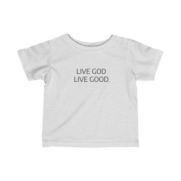 Infant Fine Jersey Tee LIVE GOD LIVE GOOD Black Letters TM - Image 10