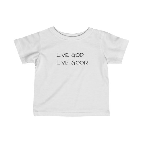 Infant Fine Jersey Tee LIVE GOD LIVE GOOD Black Letters TM - Image 4