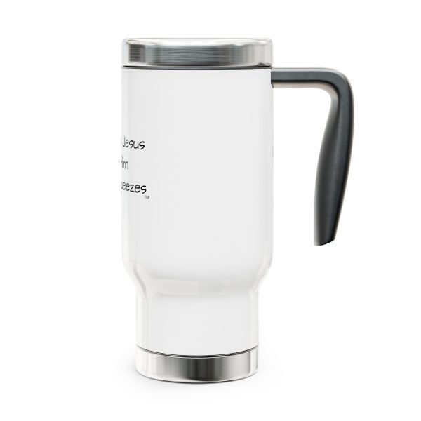 Cup Stainless Steel Travel Mug with Handle, 14oz I Love My Jesus I Give Him Hugs & Squeezes TM - Image 5