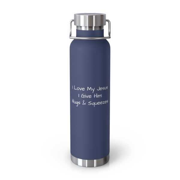 Copper Vacuum Insulated Bottle, 22oz I Love My Jesus I Give Him Hugs & Squeezes White Letters TM - Image 16