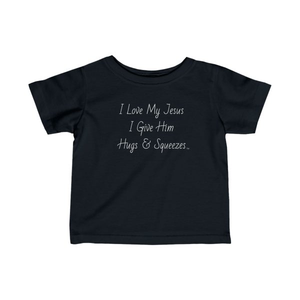 Infant Fine Jersey Tee I Love My Jesus I Give Him Hugs & Squeezes White Letters TM - Image 16