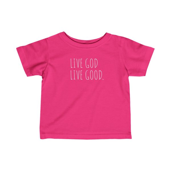 Infant Fine Jersey Tee LIVE GOD LIVE GOOD White Letters TM - Image 25