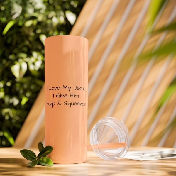 Cup Skinny Tumbler with Straw, 20oz I Love My Jesus I Give Him Hugs & Squeezes TM - Image 36