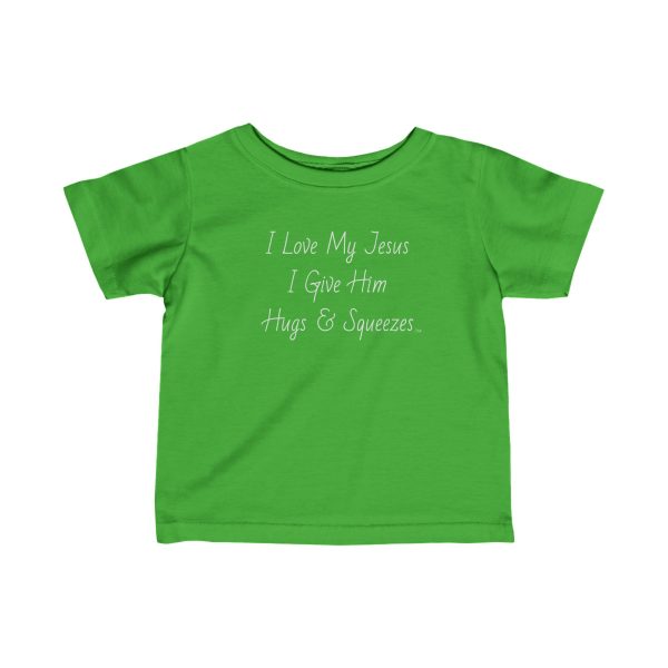 Infant Fine Jersey Tee I Love My Jesus I Give Him Hugs & Squeezes White Letters TM - Image 4