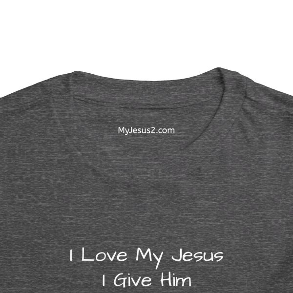 I Love My Jesus I Give Him Hugs & Squeezes Toddler T-shirt TM - Image 24