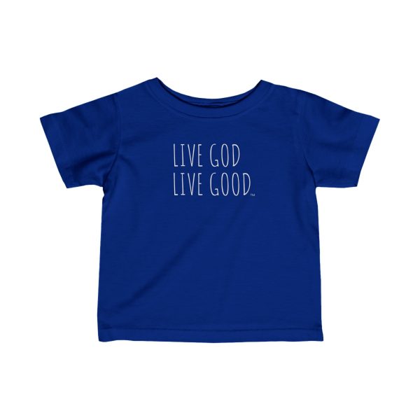 Infant Fine Jersey Tee LIVE GOD LIVE GOOD White Letters TM - Image 16